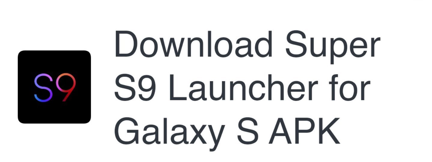 Super S9 Launcher for Galaxy S9/S8/S10 launcher